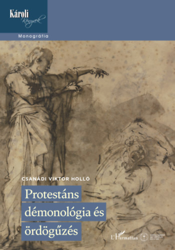 Csanádi Viktor Holló: Protestáns démonológia és ördögűzés könyv