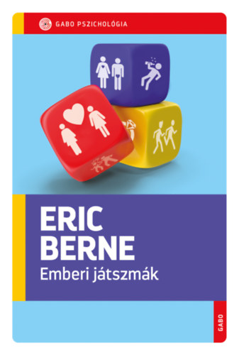 Eric Berne: Emberi játszmák e-Könyv
