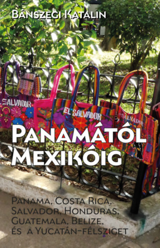 Bánszegi Katalin: Panamától Mexikóig e-Könyv