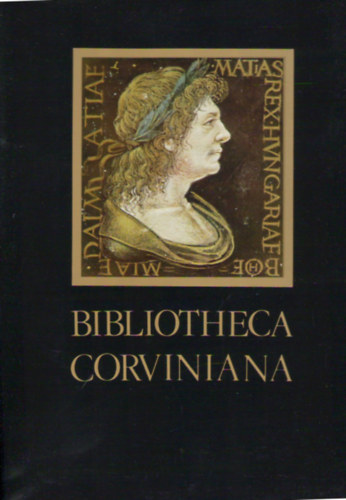 Csapodi Csaba - Csapodiné Gárdonyi Klára: Bibliotheca Corviniana antikvár