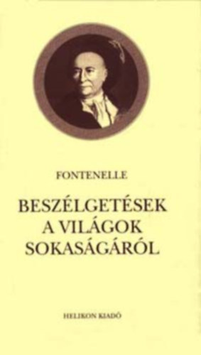 Bernard le Bovier de Fontenelle, (Fordította Lakatos Mária): Beszélgetések a világok sokaságáról antikvár