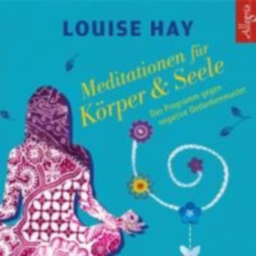 Hay, Louise: Meditationen für Körper und Seele idegen