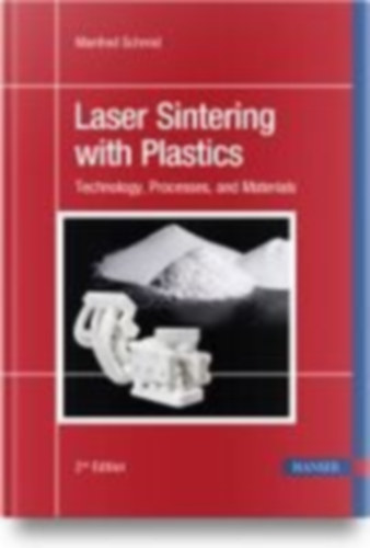 Schmid, Manfred: Laser Sintering with Plastics idegen