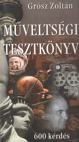 Grósz Zoltán: Műveltségi tesztkönyv (600 kérdés) antikvár