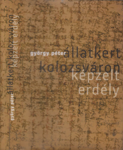 György Péter: Állatkert Kolozsváron (Képzelt Erdély) antikvár