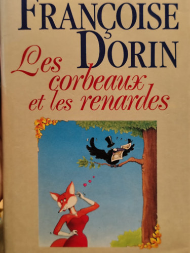 Francoise Dorin: Les Corbeaux et les renardes antikvár