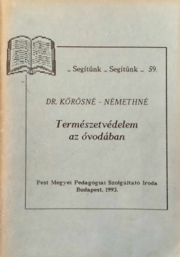 Dr. Kőrösiné-Németné: Természetvédelem az óvodában antikvár