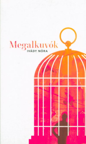 Ivády Nóra: Megalkuvók antikvár