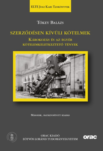 Tőkey Balázs: Szerződésen kívüli kötelmek - Második, hatályosított kiadás könyv