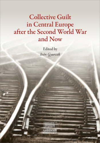 Collective Guilt in Central Europe after the Second World War and Now idegen
