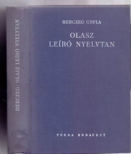 Szerző Herczeg Gyula Lektor Dr. Király Rudolf Dr. Benedek Nándor: Olasz leíró nyelvtan antikvár