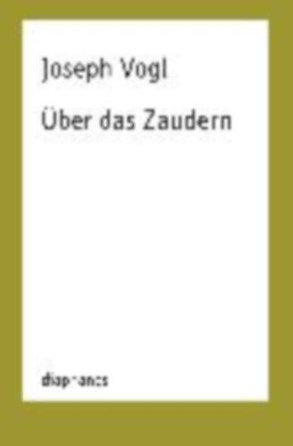 Vogl, Joseph: Über das Zaudern idegen