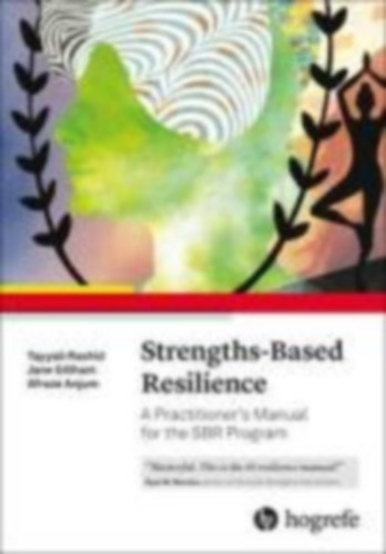 Gillham, Jane - Rashid, Tayyab - Anjum, Afroze: Strengths-Based Resilience idegen