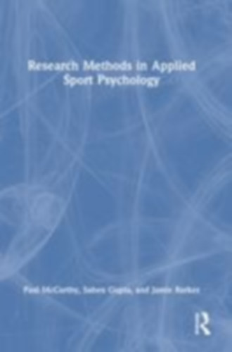 Mccarthy, Paul - Gupta, Sahen - Barker, Jamie: Research Methods in Applied Sport Psychology idegen
