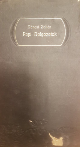 Jánosi Zoltán: Papi dolgozatok-Halotti imádságok I. antikvár