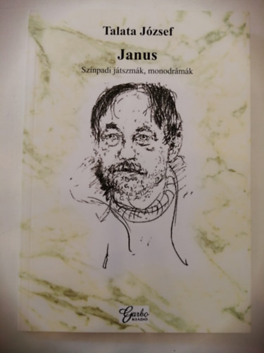 Talata József: Janus - Színpadi játszmák, monodrámák antikvár