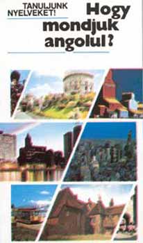 Antal Mária, Heller Anna: Hogy mondjuk angolul? antikvár