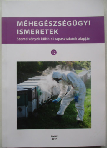 Méhegészségügyi ismeretek - Szemelvények külföldi tapasztalatok alapján 12. antikvár
