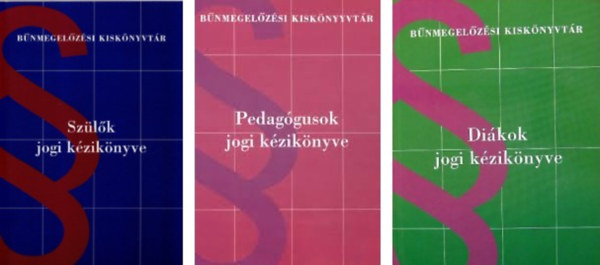 Diákok jogi kézikönyve: Szülők jogi kézikönyve+Diákok jogi kézikönyve+Pedagógusok jogi kézikönyve -3 db könyv antikvár