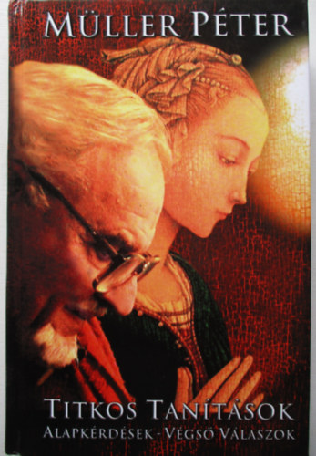 Müller Péter: Titkos tanítások (alapkérdések-végső válaszok) antikvár