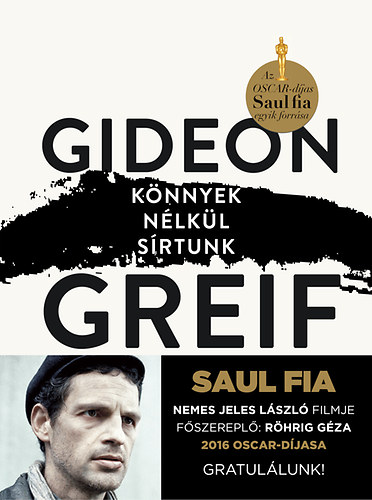 Gideon Greif: Könnyek nélkül sírtunk könyv