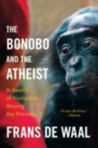 Waal, Frans de: The Bonobo and the Atheist idegen