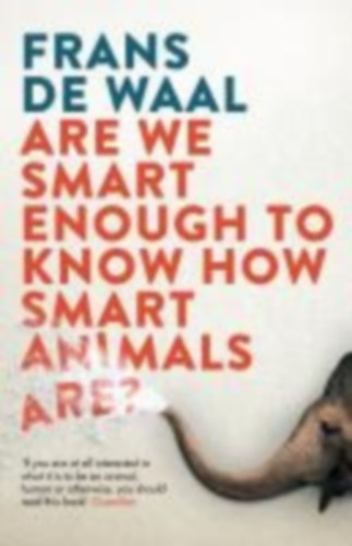 Waal, Frans De: Are We Smart Enough to Know How Smart Animals Are? idegen