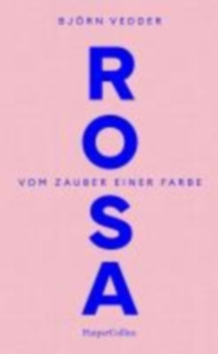 Vedder, Björn: Rosa. Vom Zauber einer Farbe idegen