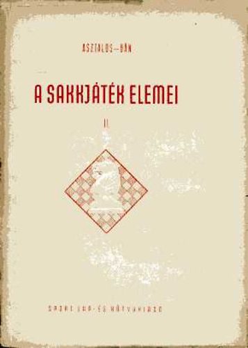 Asztalos-Bán: A sakkjáték elemei II. antikvár