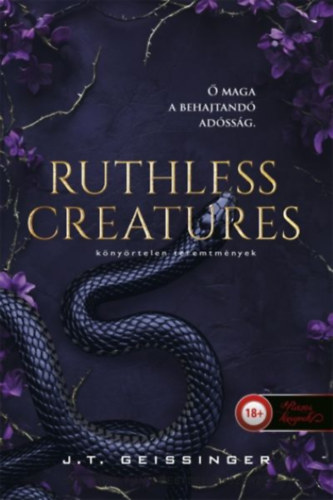 J.T. Geissinger: Ruthless Creatures - Könyörtelen teremtmények könyv