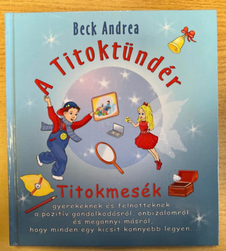 Beck Andrea: A Titoktündér - Titokmesék gyerekeknek és felnőtteknek, hogy minden egy kicsit könnyebb legyen antikvár