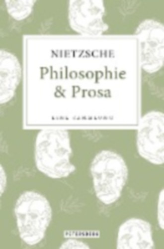 Nietzsche, Friedrich: Friedrich Nietzsche - Philosophie & Prosa idegen