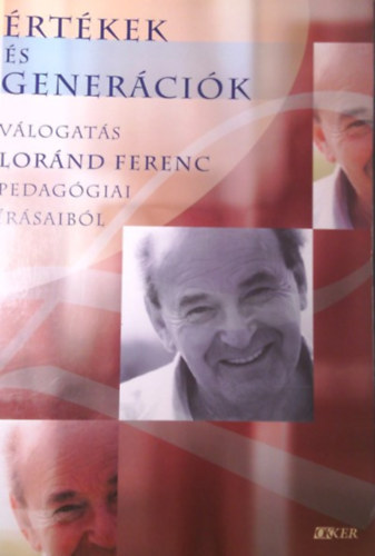 Okker Kiadó: Értékek és generációk (válogatás Loránd Ferenc pedagógiai írásaiból) - Dedikált antikvár