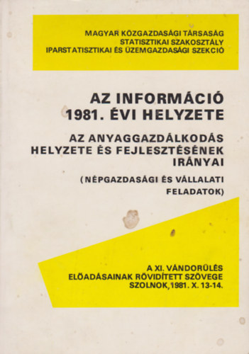 Az információ 1981. évi helyzete az anyaggazdálkodás helyzete és fejlesztésének irányai antikvár