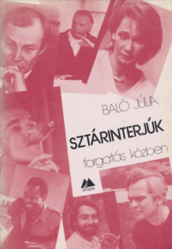 Baló Júlia: Sztárinterjúk forgatás közben antikvár