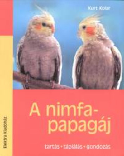 Kurt Kolar: A nimfapapagáj könyv