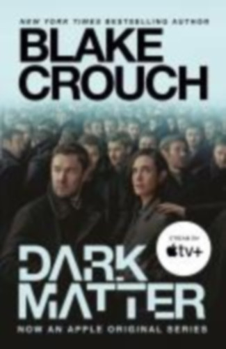 Crouch, Blake: Dark Matter. Movie Tie-In idegen