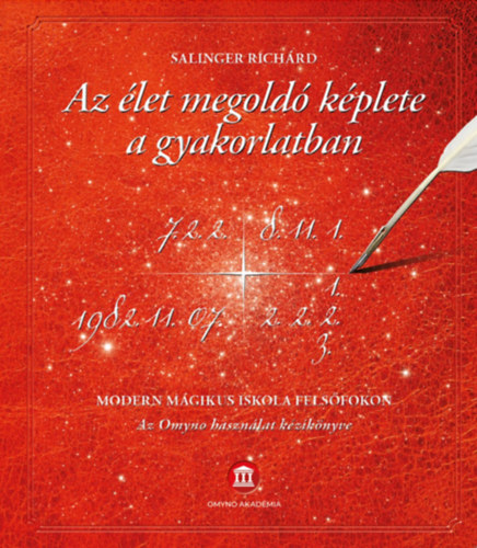 Salinger Richárd: Az élet megoldó képlete a gyakorlatban könyv