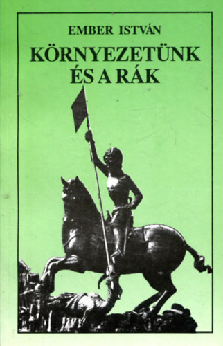 Ember István: Környezetünk és a rák antikvár