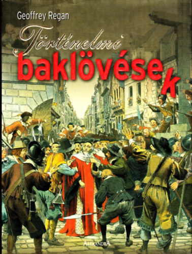 Geoffrey Regan: Történelmi baklövések antikvár