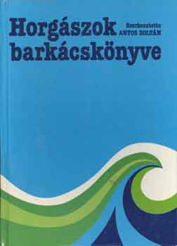 Antos Zoltán: Horgászok barkácskönyve antikvár