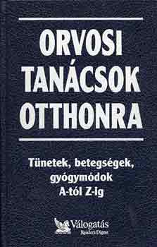Reader's Digest Válogatás: Orvosi tanácsok otthonra - Tünetek, betegségek, gyógymódok A-tól Z-ig antikvár