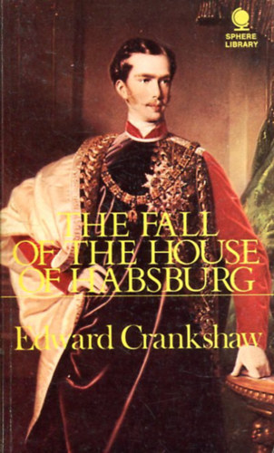 Edward Crankshaw: The fall of the house of Habsburg antikvár