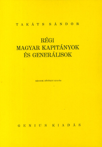 Takáts Sándor: Régi magyar kapitányok és generálisok könyv