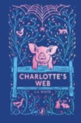 White, E. B.: Charlotte's Web. 70th Anniversary Edition idegen