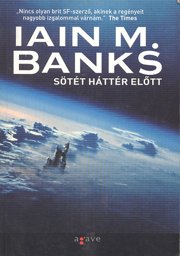 Iain M. Banks, Iain M. Banks, Torma Eszter (ford.): Sötét háttér előtt (Against a Dark Background) - Torma Eszter fordítása antikvár