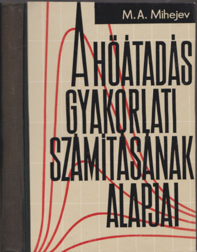 M. A. Mihejev: A hőátadás gyakorlati számításának alapjai antikvár