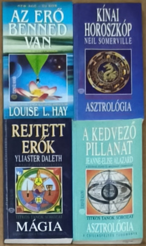 Yliaster Daleth, Louise L. Hay, Jeanne-Elise Alazard: 4db spirituális töltető mű önismerettel, horoszkóppal kapcsolatban - A kedvező pillanat, Kínai horoszkóp, Az erő benned van, Rejtett erők antikvár