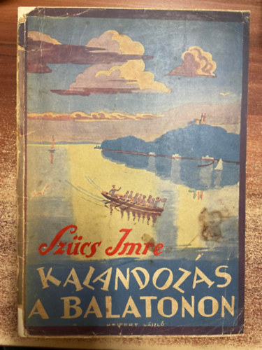 Szűcs Imre: Kalandozás a Balatonon antikvár