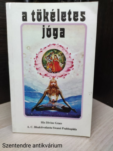 A. C. Bhaktivedanta Swami Prabhupáda: A tökéletes jóga-Egy fekete-fehér fotóval.(saját fotóval) antikvár